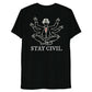 Stay Civil Shirt