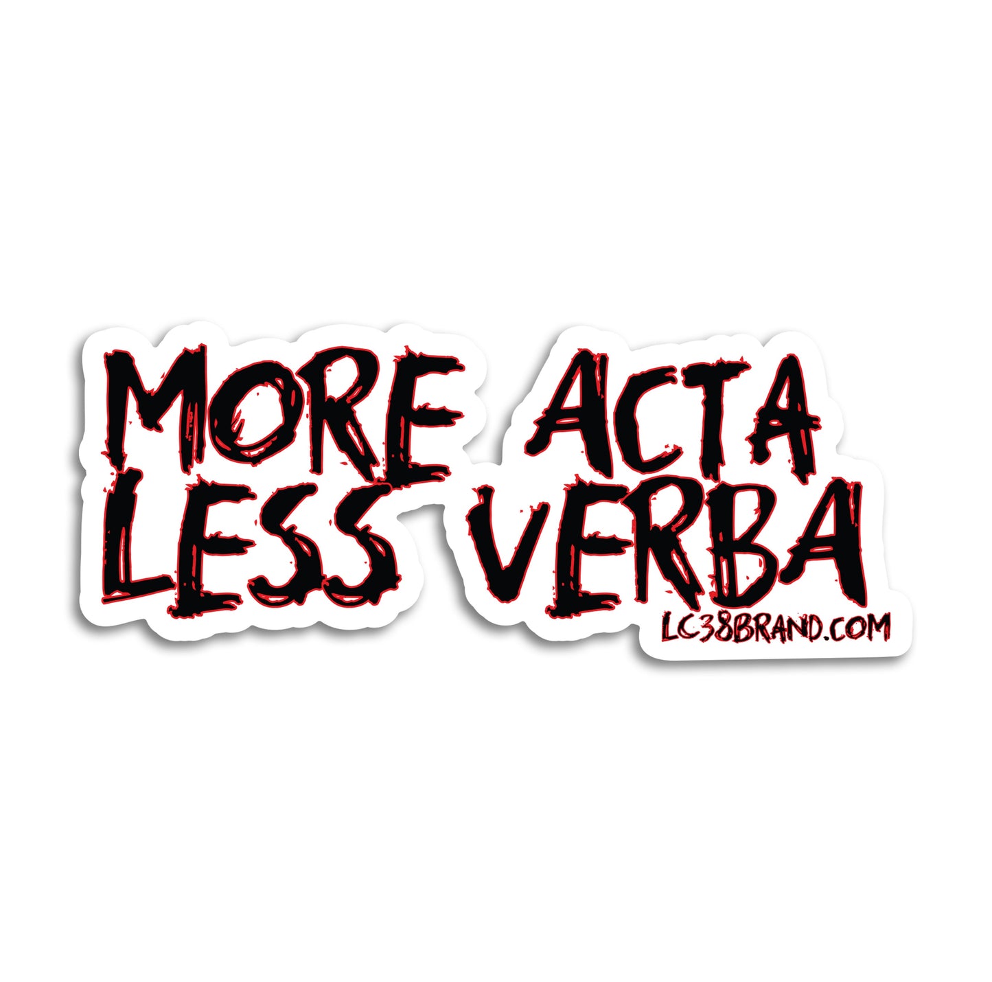 More Acta Less Verba Sticker